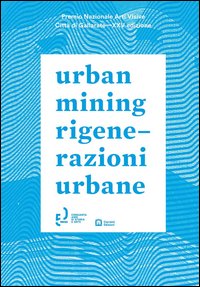 Urban mining-Rigenerazioni urbane
