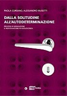 Dalla solitudine all'autodeterminazione. Processi di separazione e individuazione in adolescenza