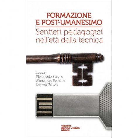 Formazione e post-umanesimo. Sentieri pedagogici nell'età della tecnica