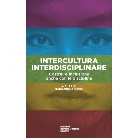 Intercultura interdisciplinari. Costruire inclusione anche con le discipline