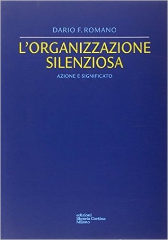 L'organizzazione silenziosa. Azione e significato