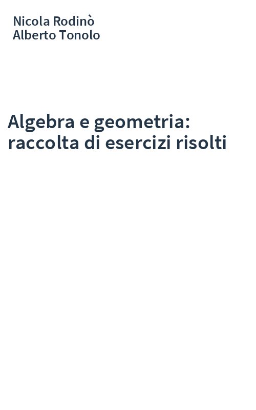 Algebra e geometria: raccolta di esercizi risolti
