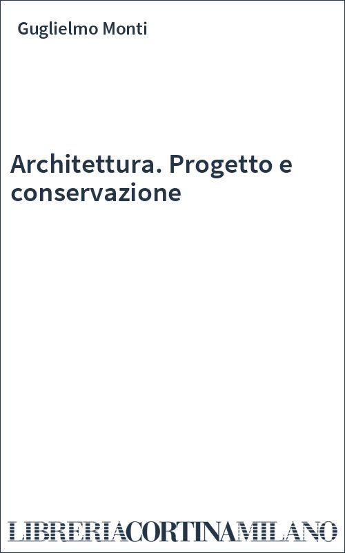 Architettura. Progetto e conservazione