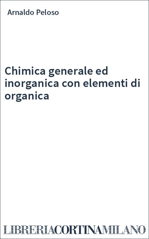 Chimica generale ed inorganica con elementi di organica