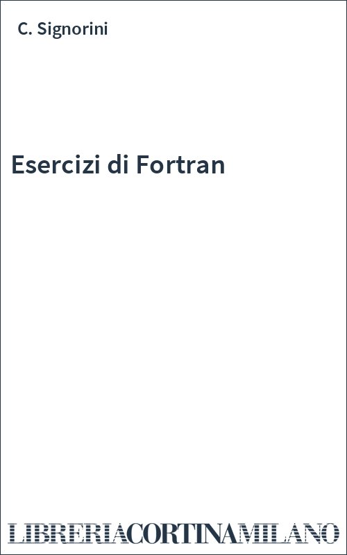Esercizi di Fortran