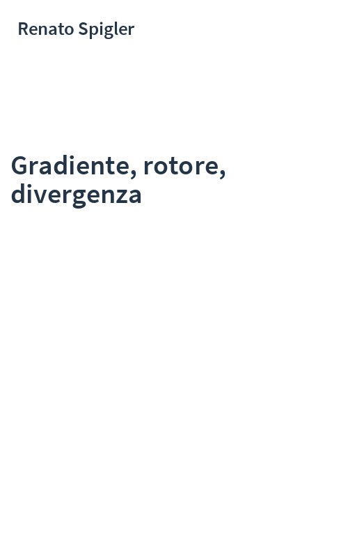Gradiente, rotore, divergenza