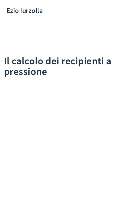 Il calcolo dei recipienti a pressione