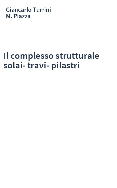 Il complesso strutturale solai-travi-pilastri