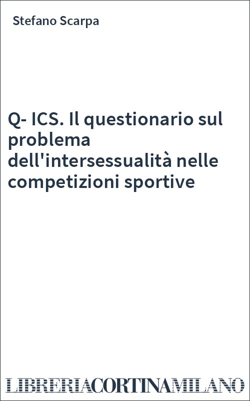 Q-ICS. Il questionario sul problema dell'intersessualità nelle competizioni sportive