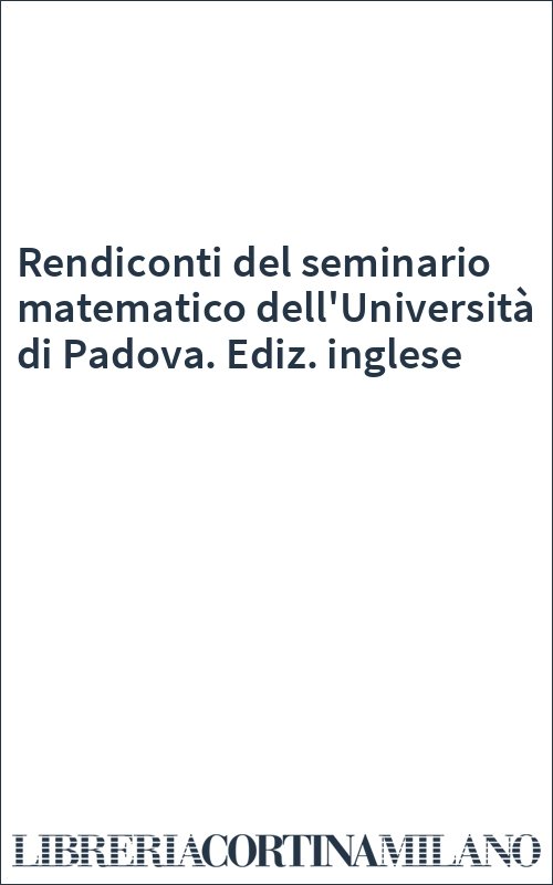 Rendiconti del seminario matematico dell'Università di Padova. Ediz. inglese