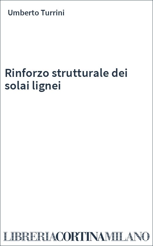 Rinforzo strutturale dei solai lignei