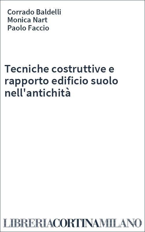 Tecniche costruttive e rapporto edificio suolo nell'antichità