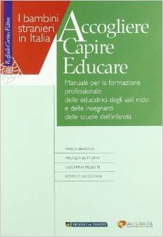 Accogliere capire educare. Manuale per la formazione professionale delle educatrici