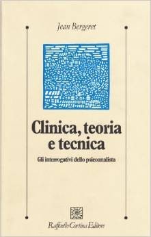 Clinica, teoria e tecnica. Gli interrogativi dello psicoanalista