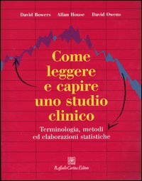 Come leggere e capire uno studio clinico. Terminologia, metodi ed elaborazioni statistiche
