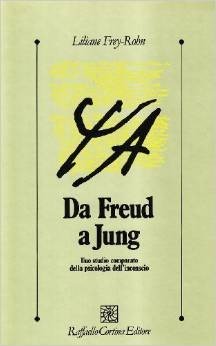 Da Freud a Jung. Uno studio comparato della psicologia dell'inconscio