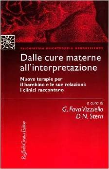 Dalle cure materne all'interpretazione. Nuove terapie per il bambino e le sue relazioni: i clinici raccontano