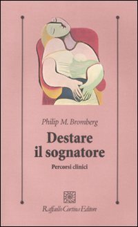 Destare il sognatore. Percorsi clinici