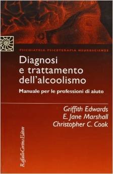 Diagnosi e trattamento dell'alcolismo. Manuale per le professioni di aiuto