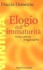 Elogio dell'immaturità. Poetica dell'età irraggiungibile