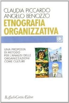 Etnografia organizzativa. Una proposta di metodo per l'analisi delle organizzazioni come culture