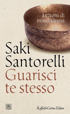 Guarisci te stesso. Lezioni di mindfulness