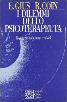 I dilemmi dello psicoterapeuta. Il soggetto tra norme e valori