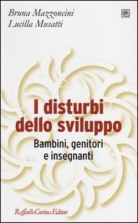 I disturbi dello sviluppo. Bambini, genitori, insegnanti