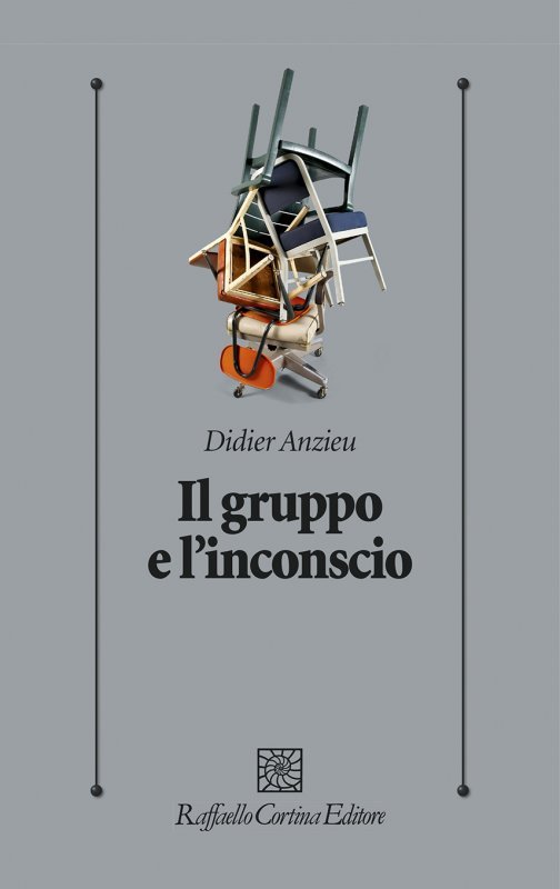 Il gruppo e l'inconscio. L'immaginario gruppale
