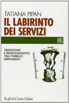 Il labirinto dei servizi. Tradizione e rinnovamento tra i pubblici dipendenti
