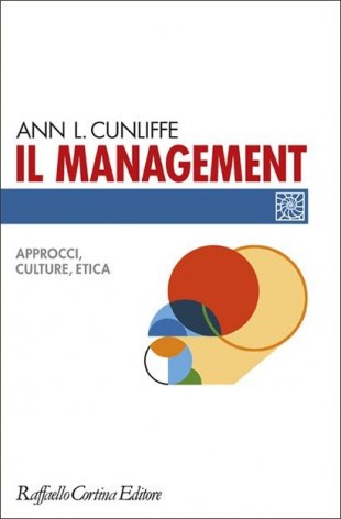 Il management. Approcci, culture, etica