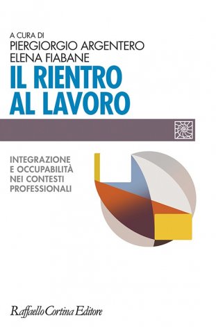 Il rientro al lavoro. Integrazione e occupabilità nei contesti professionali