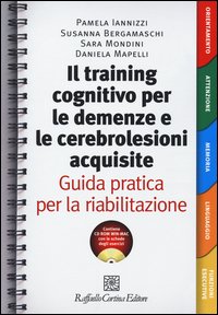 Il Training cognitivo per le demenze e le cerebrolesioni acquisite. Guida pratica per la riabilitazione