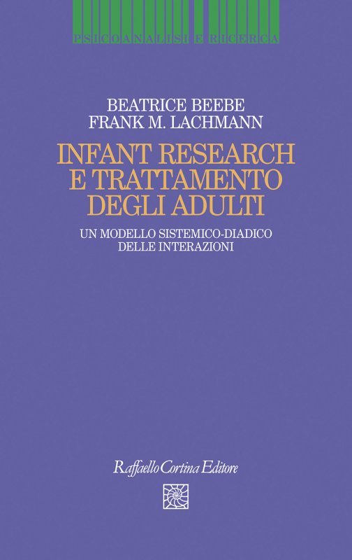 Infant Research e trattamento degli adulti. Un modello sistemico-diadico delle interazioni