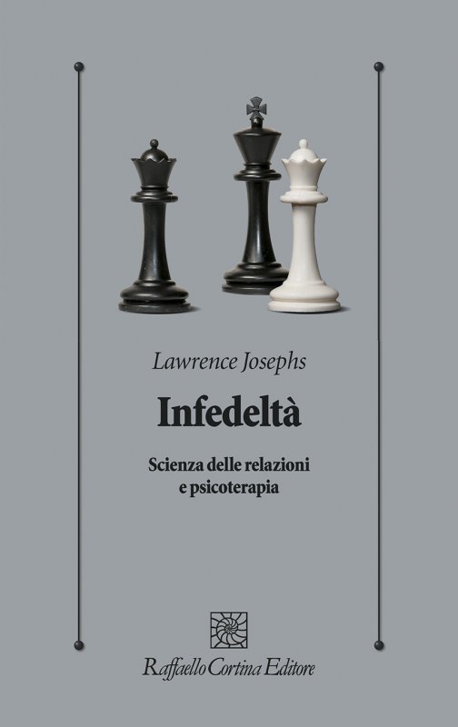 Infedeltà. Scienza delle relazioni e psicoterapia