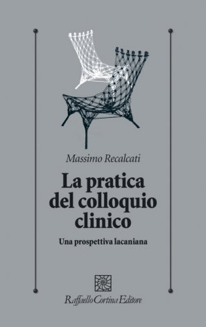La pratica del colloquio clinico. Una prospettiva lacaniana