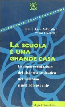 La scuola è una grande casa. La rappresentazione del sistema scolastico nel bambino e nell'adolescente