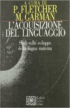 L'acquisizione del linguaggio. Studi sullo sviluppo della lingua materna