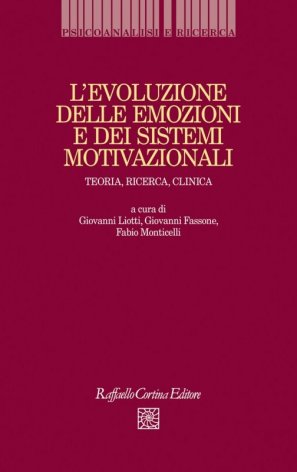 L'evoluzione delle emozioni e dei sistemi motivazionali. Teoria, ricerca, clinica