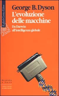 L'evoluzione delle macchine. Da Darwin all'intelligenza globale