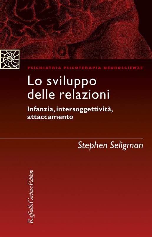 Lo sviluppo delle relazioni. Infanzia, intersoggettività, attaccamento
