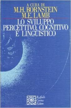 Lo sviluppo percettivo, cognitivo e linguistico
