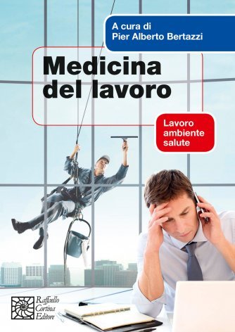 Medicina del lavoro. Lavoro, ambiente, salute