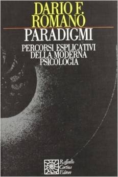 Paradigmi. Percorsi esplicativi della moderna psicologia