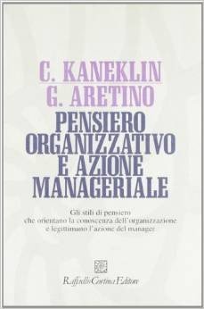 Pensiero organizzativo e azione manageriale. Gli stili di pensiero che orientano la conoscenza dell'organizzazione e legittimano l'azione del manager