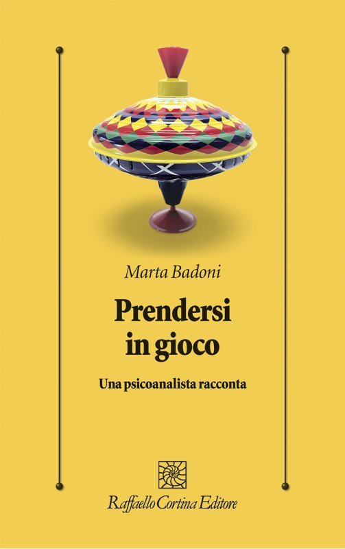 Prendersi in gioco. Una psicoanalista racconta