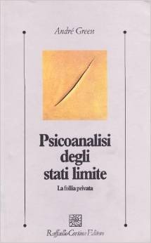Psicoanalisi degli stati limite. La follia privata