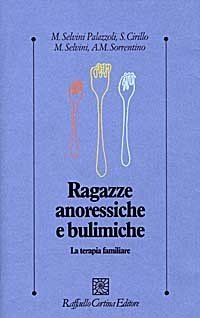 Ragazze anoressiche e bulimiche. La terapia familiare