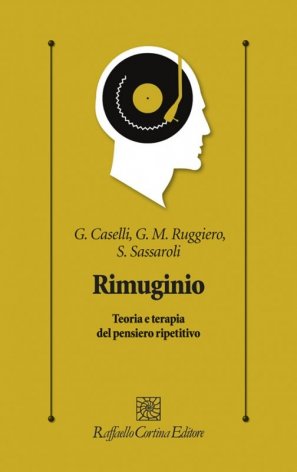 Rimuginio. Teoria e terapia del pensiero ripetitivo
