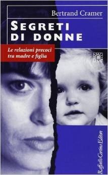 Segreti di donne. Le relazioni precoci tra madre e figlia